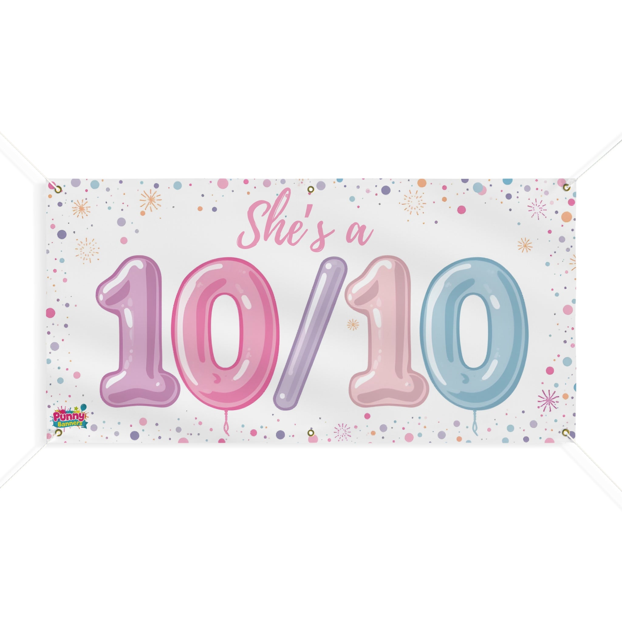 She’s a 10/10 Banner – Pink & Blue Balloon Celebration Sign