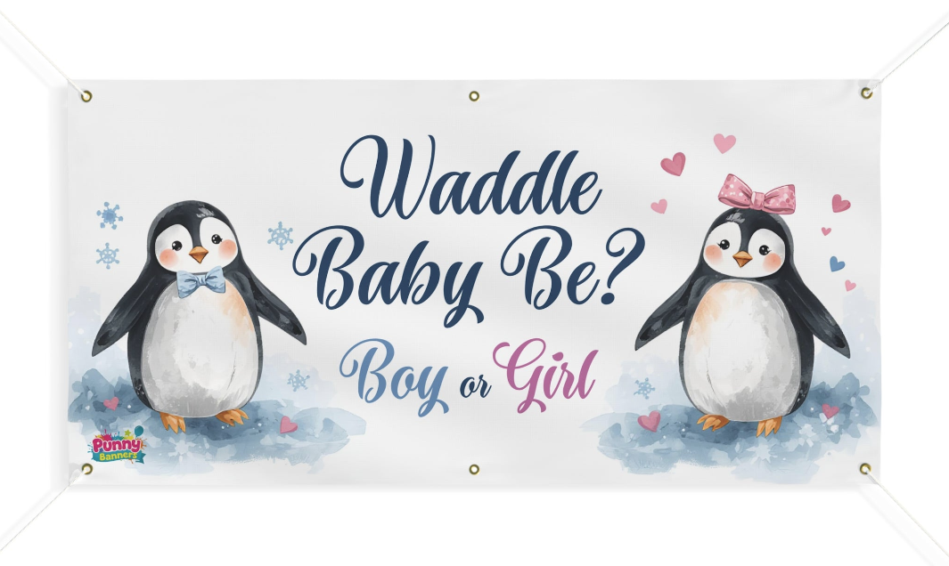 Waddle Baby Be Boy or Girl Gender Reveal Banner! 🐧🎉